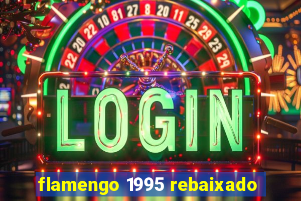 flamengo 1995 rebaixado